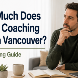 How Much Does ADHD Coaching Cost in Vancouver? 2026 Pricing Guide